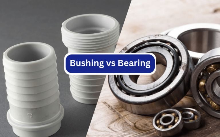 Bushing vs Bearing A Detailed Guide